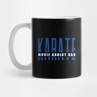 Karate Movie Addict Dad funny motivational design Mug